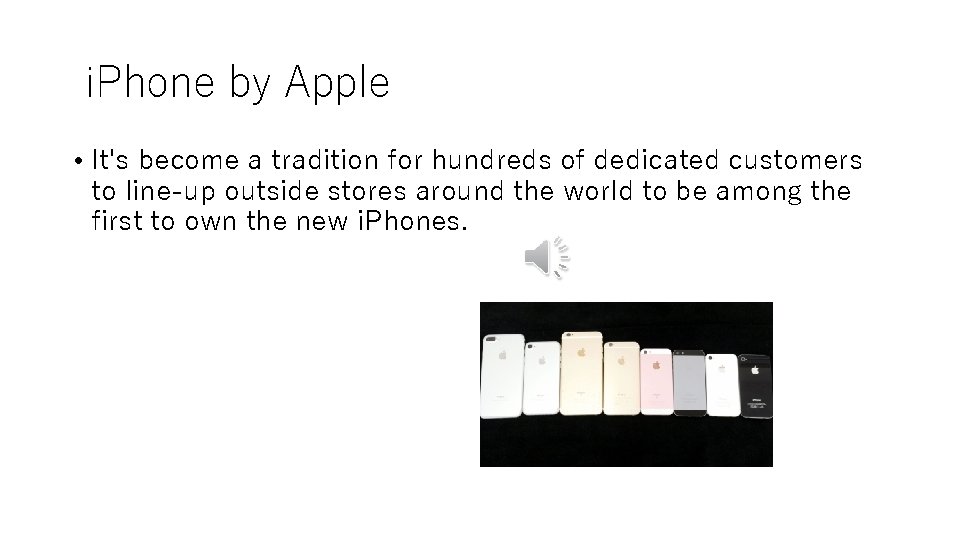 i. Phone by Apple • It's become a tradition for hundreds of dedicated customers
