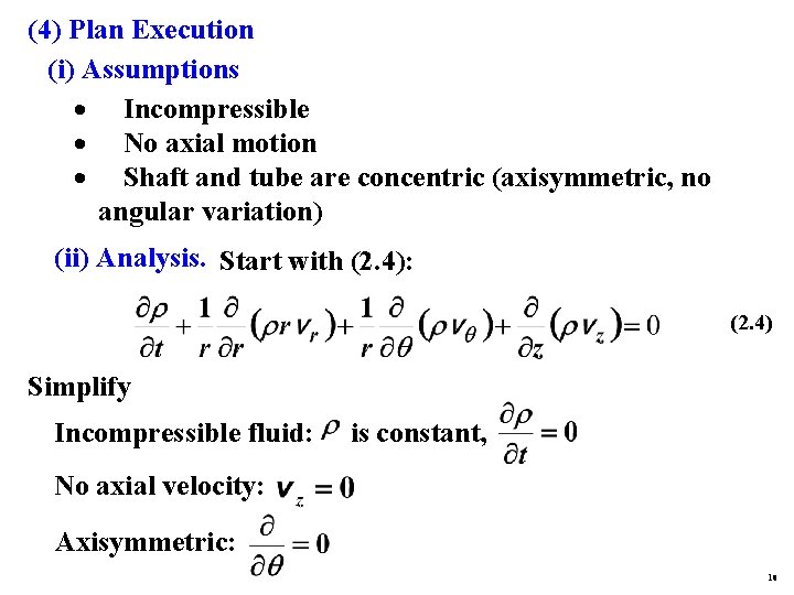 (4) Plan Execution (i) Assumptions · Incompressible · No axial motion · Shaft and