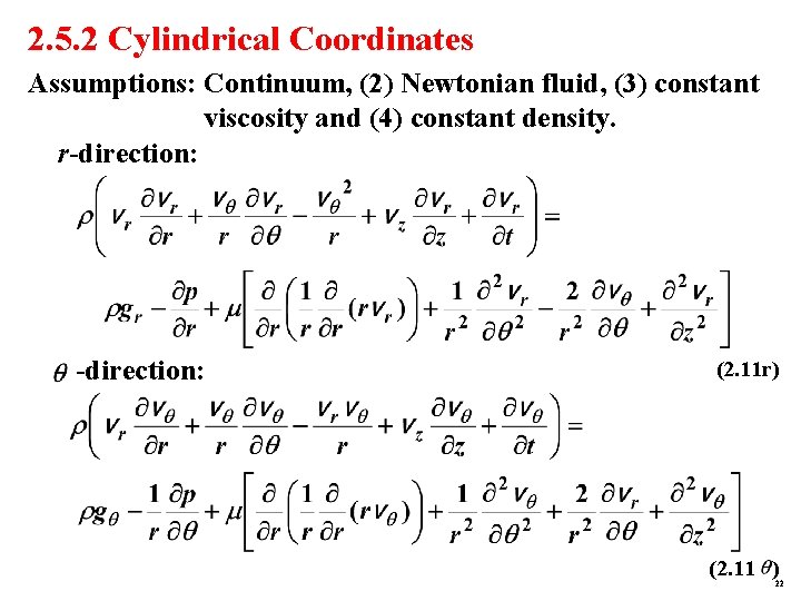 2. 5. 2 Cylindrical Coordinates Assumptions: Continuum, (2) Newtonian fluid, (3) constant viscosity and