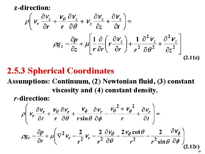 z-direction: (2. 11 z) 2. 5. 3 Spherical Coordinates Assumptions: Continuum, (2) Newtonian fluid,