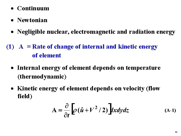 · Continuum · Newtonian · Negligible nuclear, electromagnetic and radiation energy (1) A =