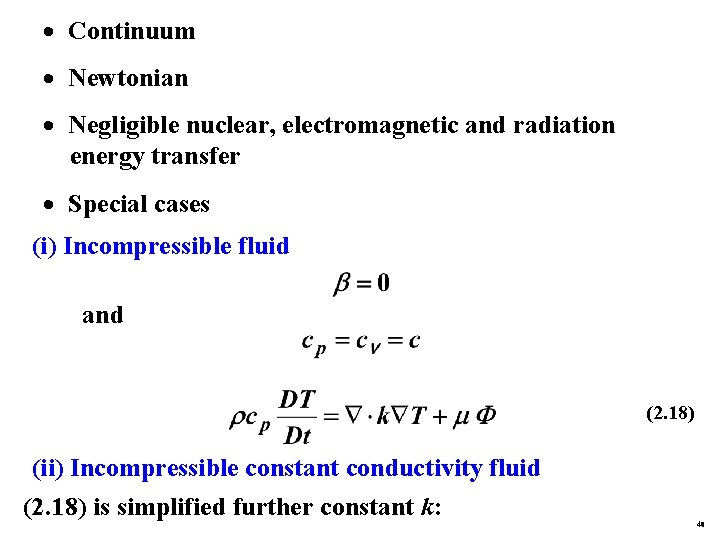 · Continuum · Newtonian · Negligible nuclear, electromagnetic and radiation energy transfer · Special