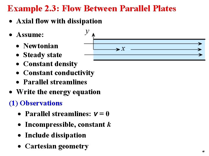 Example 2. 3: Flow Between Parallel Plates · Axial flow with dissipation · Assume: