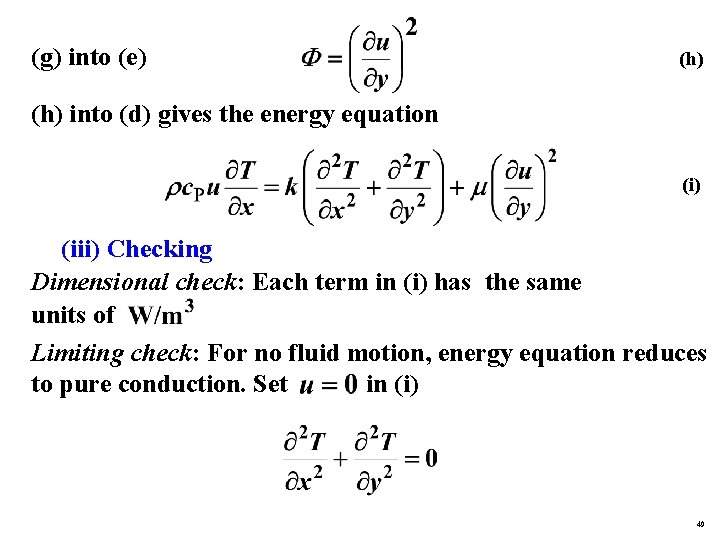 (g) into (e) (h) into (d) gives the energy equation (i) (iii) Checking Dimensional