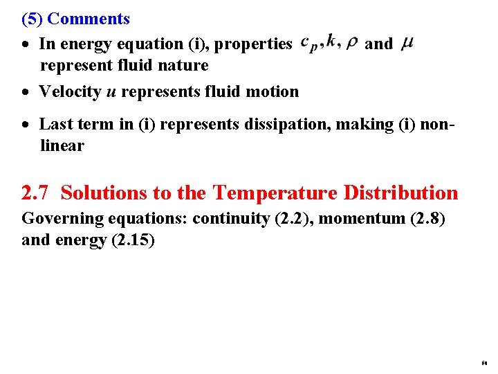(5) Comments · In energy equation (i), properties represent fluid nature · Velocity u