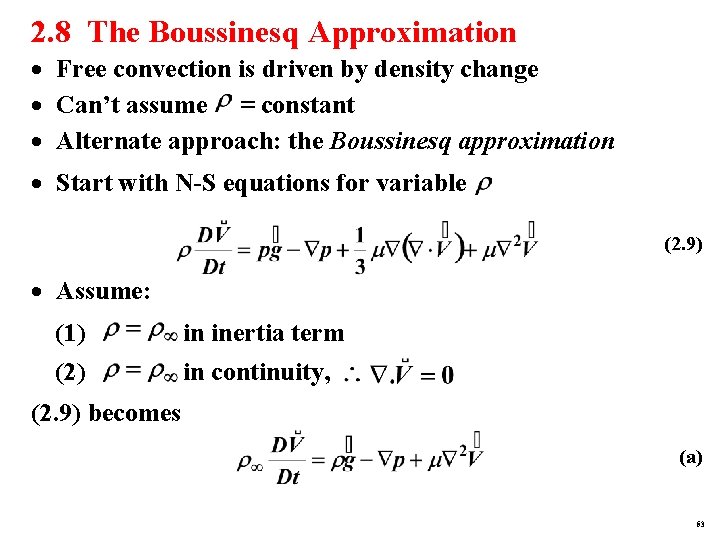2. 8 The Boussinesq Approximation · Free convection is driven by density change ·