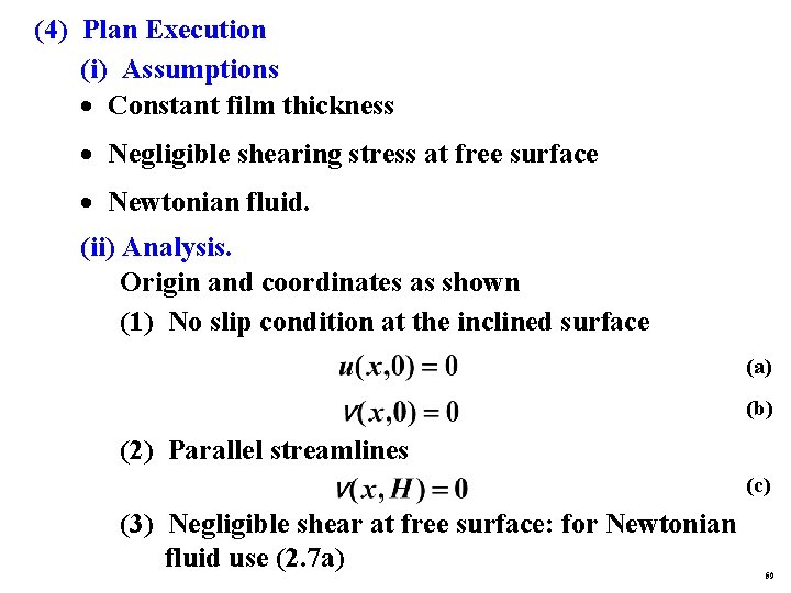 (4) Plan Execution (i) Assumptions · Constant film thickness · Negligible shearing stress at