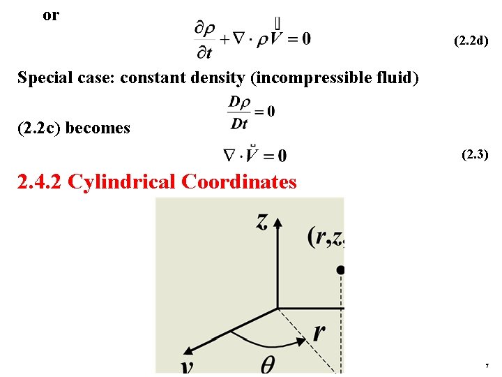 or (2. 2 d) Special case: constant density (incompressible fluid) (2. 2 c) becomes