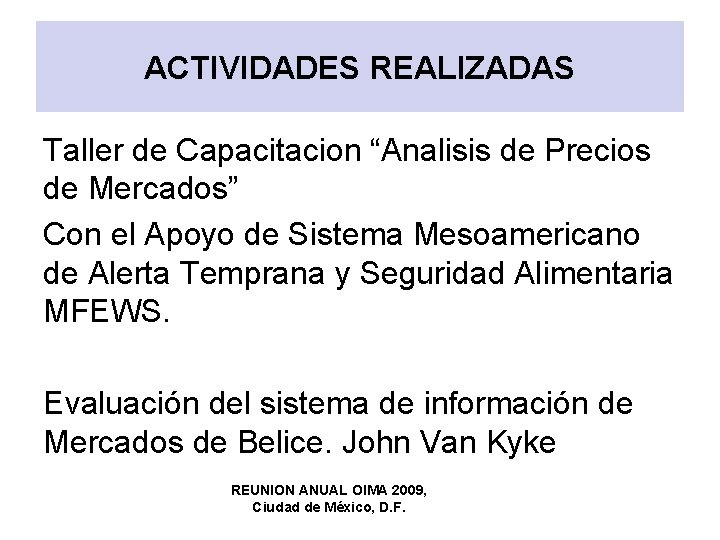 ACTIVIDADES REALIZADAS Taller de Capacitacion “Analisis de Precios de Mercados” Con el Apoyo de