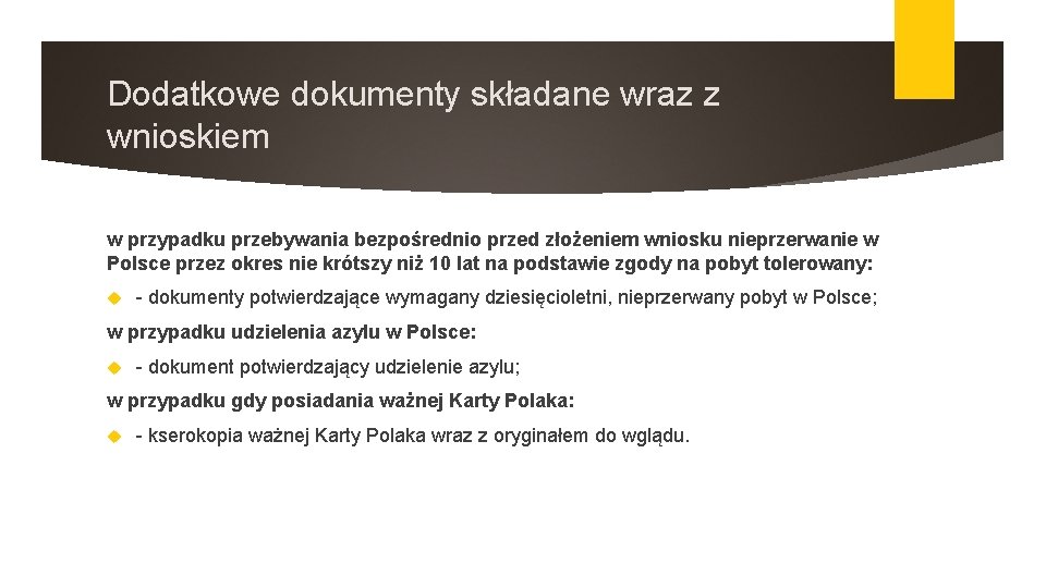 Dodatkowe dokumenty składane wraz z wnioskiem w przypadku przebywania bezpośrednio przed złożeniem wniosku nieprzerwanie