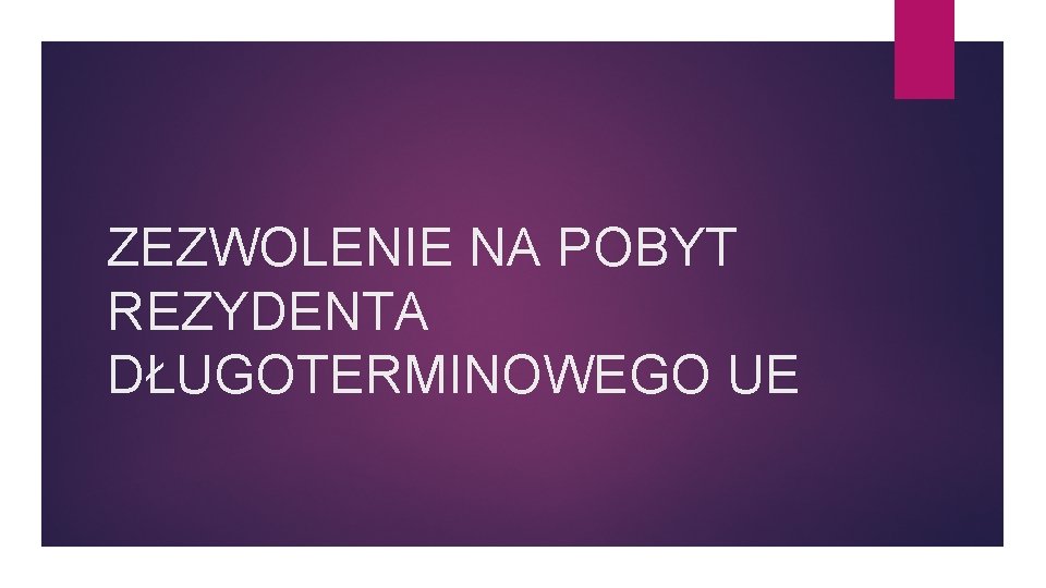 ZEZWOLENIE NA POBYT REZYDENTA DŁUGOTERMINOWEGO UE 