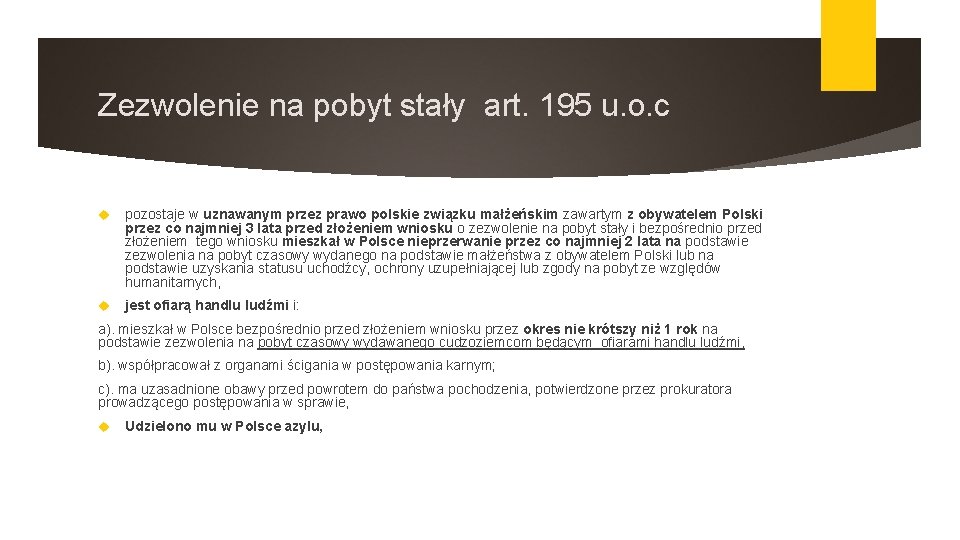 Zezwolenie na pobyt stały art. 195 u. o. c pozostaje w uznawanym przez prawo