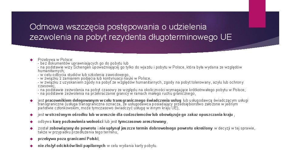 Odmowa wszczęcia postępowania o udzielenia zezwolenia na pobyt rezydenta długoterminowego UE Przebywa w Polsce: