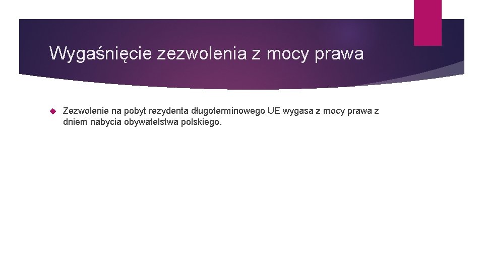 Wygaśnięcie zezwolenia z mocy prawa Zezwolenie na pobyt rezydenta długoterminowego UE wygasa z mocy