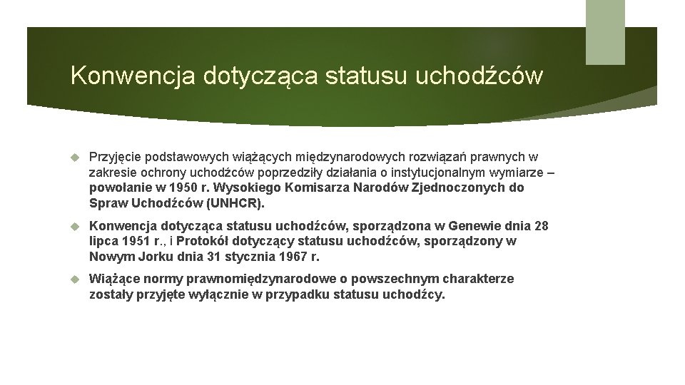 Konwencja dotycząca statusu uchodźców Przyjęcie podstawowych wiążących międzynarodowych rozwiązań prawnych w zakresie ochrony uchodźców