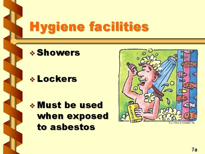 Hygiene facilities v Showers v Lockers v Must be used when exposed to asbestos
