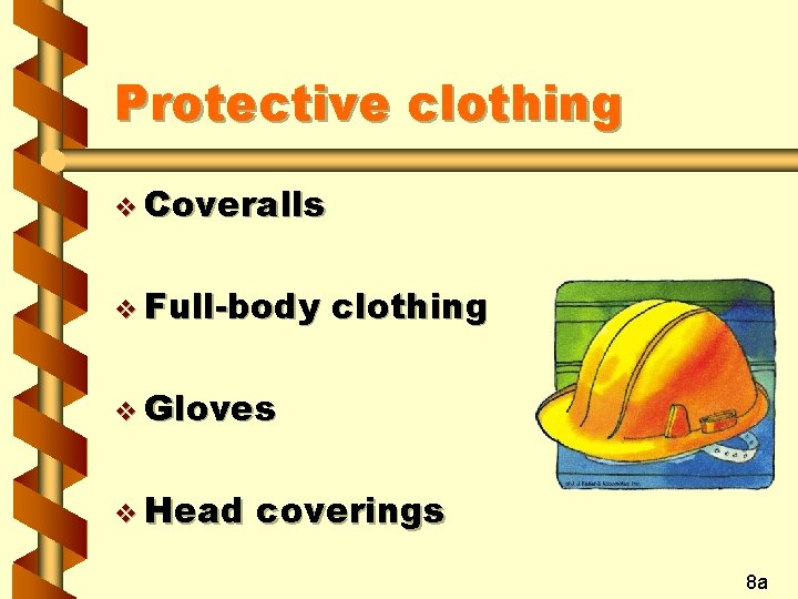 Protective clothing v Coveralls v Full-body clothing v Gloves v Head coverings 8 a