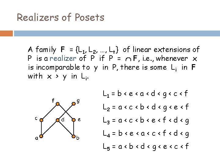 Realizers of Posets A family F = {L 1, L 2, …, Lt} of