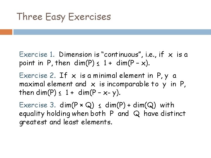Three Easy Exercises Exercise 1. Dimension is “continuous”, i. e. , if x is