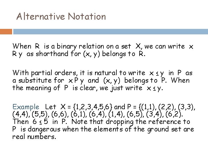Alternative Notation When R is a binary relation on a set X, we can