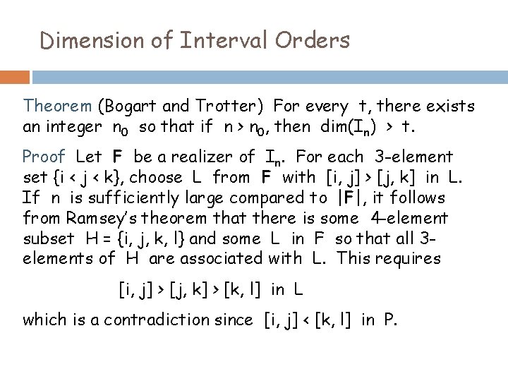 Dimension of Interval Orders Theorem (Bogart and Trotter) For every t, there exists an