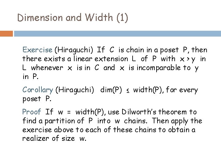 Dimension and Width (1) Exercise (Hiraguchi) If C is chain in a poset P,
