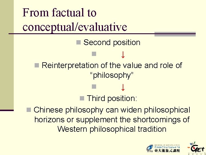 From factual to conceptual/evaluative n Second position ↓ n Reinterpretation of the value and