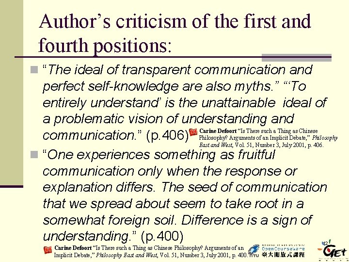 Author’s criticism of the first and fourth positions: n “The ideal of transparent communication