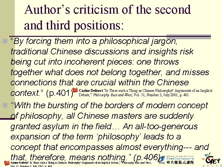 Author’s criticism of the second and third positions: n “By forcing them into a