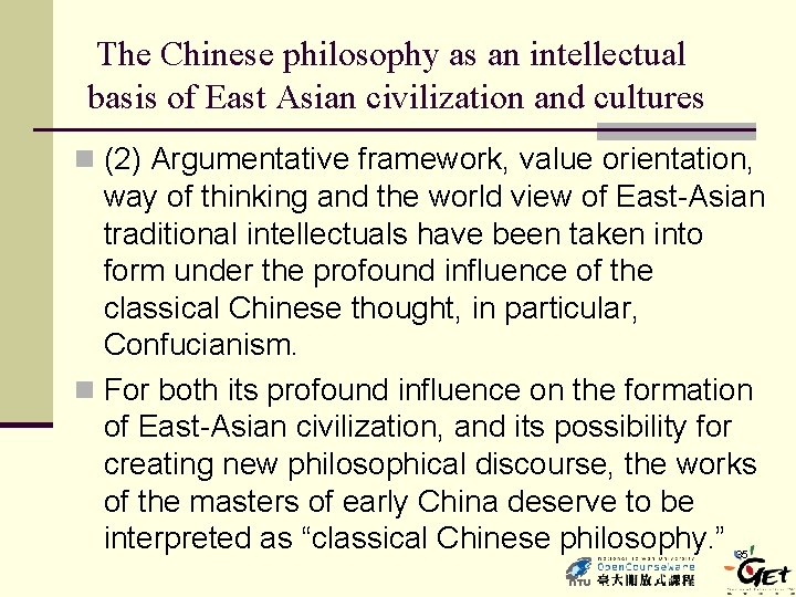 The Chinese philosophy as an intellectual basis of East Asian civilization and cultures n