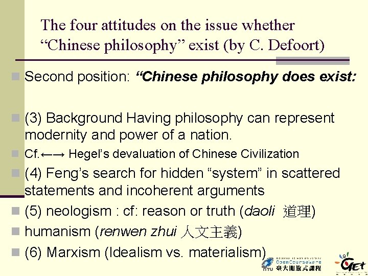 The four attitudes on the issue whether “Chinese philosophy” exist (by C. Defoort) n
