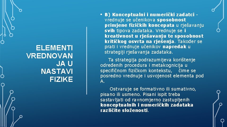  • ELEMENTI VREDNOVAN JA U NASTAVI FIZIKE B) Konceptualni i numerički zadatci vrednuje