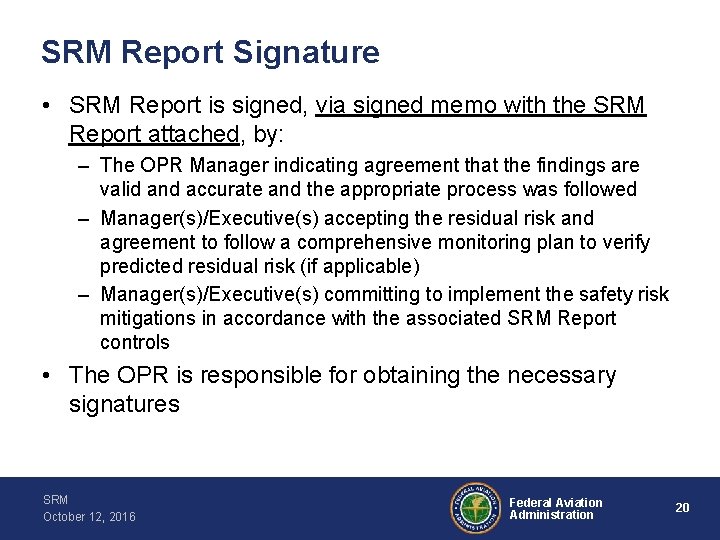 SRM Report Signature • SRM Report is signed, via signed memo with the SRM