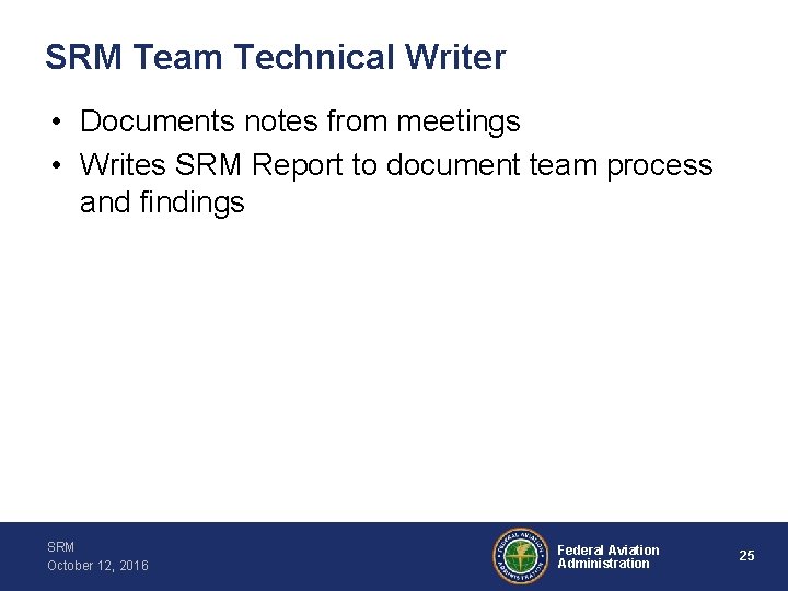 SRM Team Technical Writer • Documents notes from meetings • Writes SRM Report to