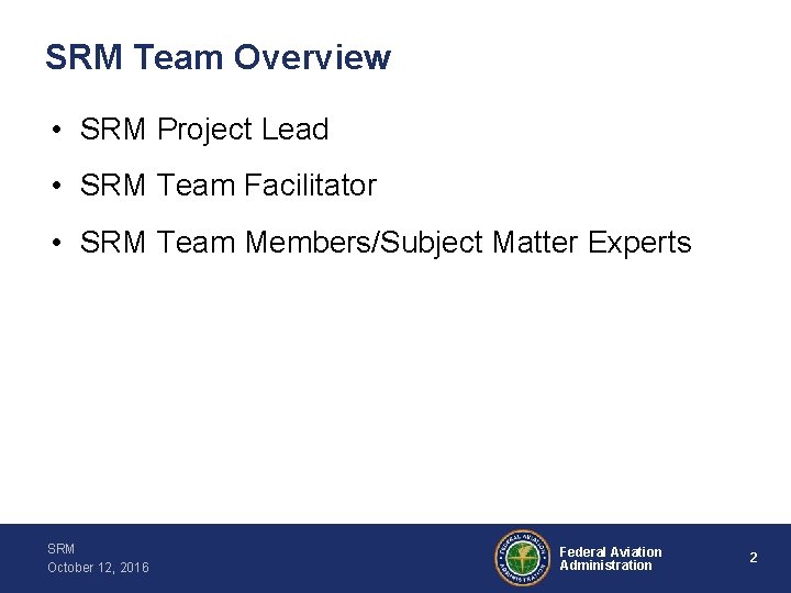 SRM Team Overview • SRM Project Lead • SRM Team Facilitator • SRM Team