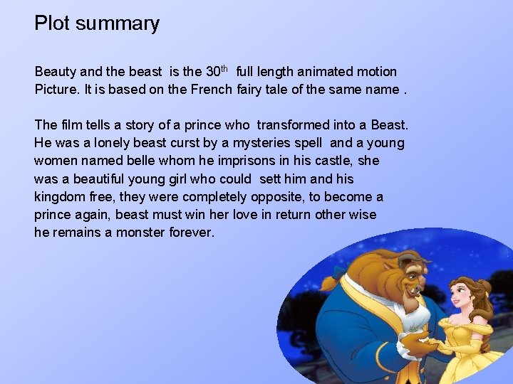 Plot summary Beauty and the beast is the 30 th full length animated motion