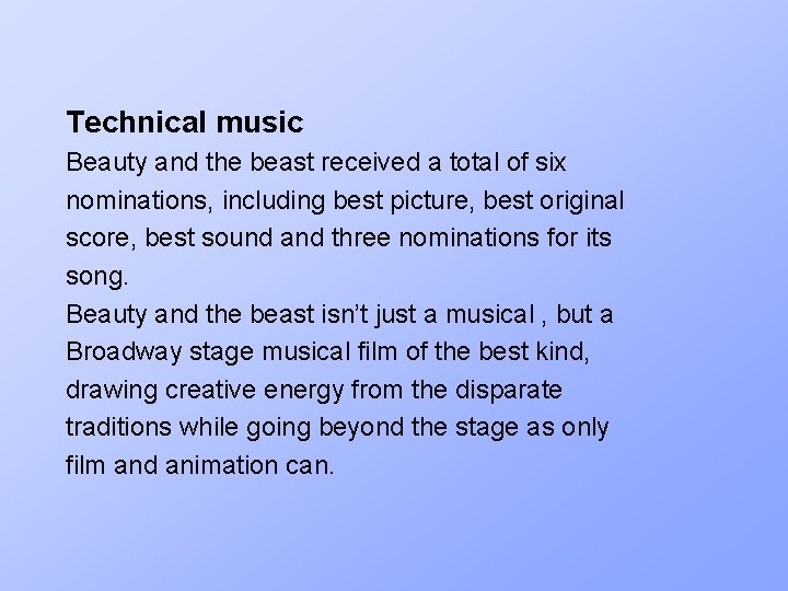 Technical music Beauty and the beast received a total of six nominations, including best