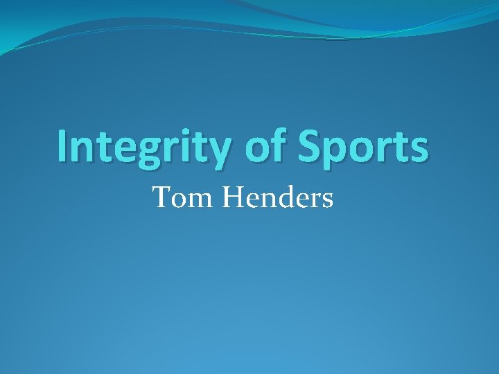 Integrity of Sports Tom Henders 
