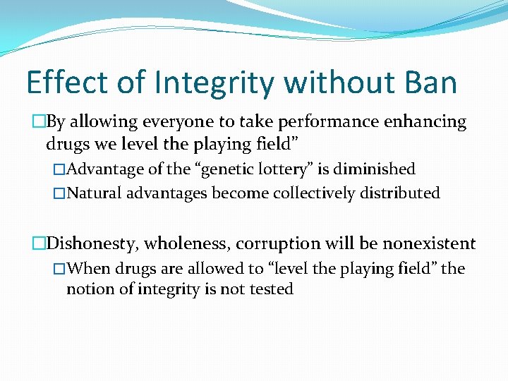 Effect of Integrity without Ban �By allowing everyone to take performance enhancing drugs we