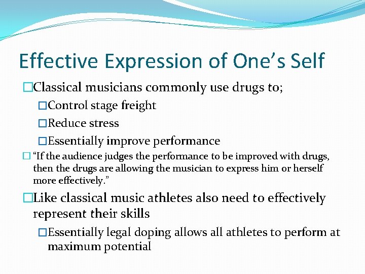 Effective Expression of One’s Self �Classical musicians commonly use drugs to; �Control stage freight