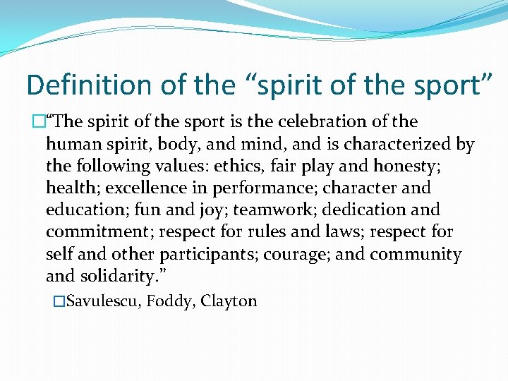 Definition of the “spirit of the sport” �“The spirit of the sport is the