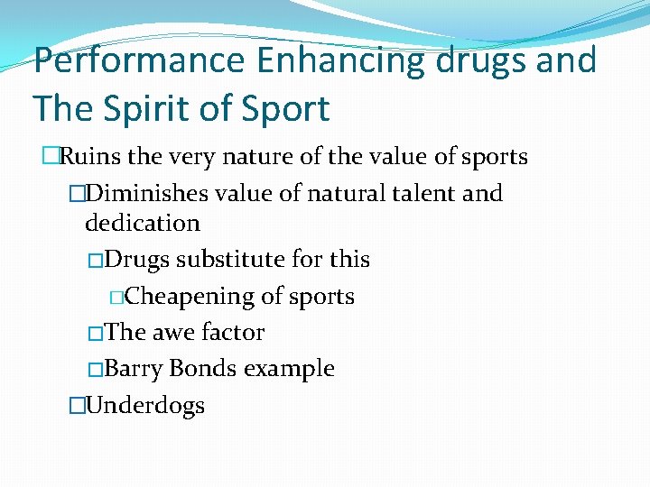 Performance Enhancing drugs and The Spirit of Sport �Ruins the very nature of the