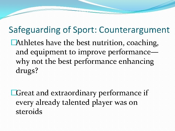 Safeguarding of Sport: Counterargument �Athletes have the best nutrition, coaching, and equipment to improve