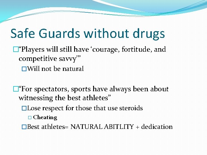 Safe Guards without drugs �“Players will still have ‘courage, fortitude, and competitive savvy’” �Will