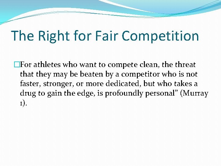 The Right for Fair Competition �For athletes who want to compete clean, the threat