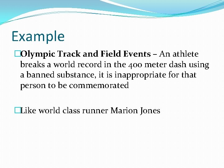 Example �Olympic Track and Field Events – An athlete breaks a world record in