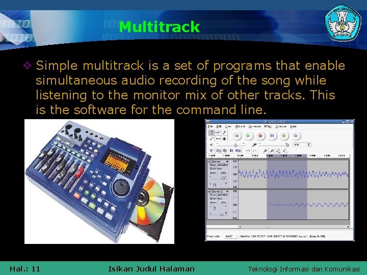 Multitrack v Simple multitrack is a set of programs that enable simultaneous audio recording