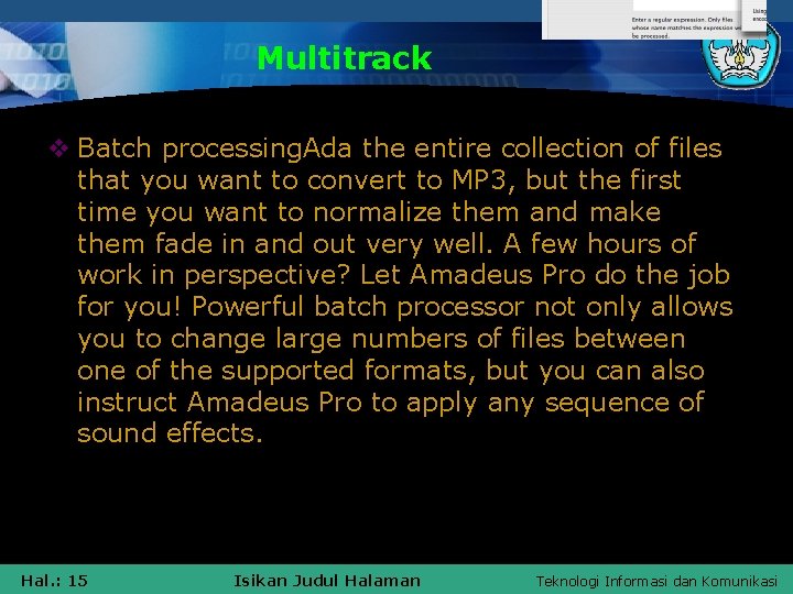 Multitrack v Batch processing. Ada the entire collection of files that you want to