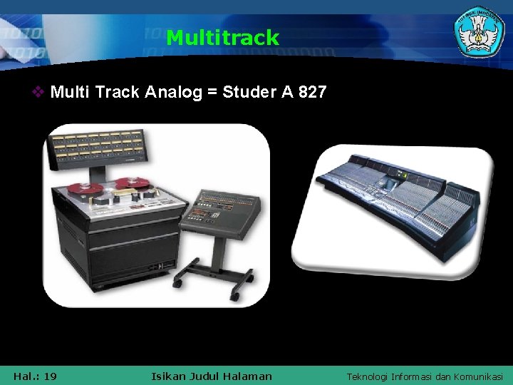 Multitrack v Multi Track Analog = Studer A 827 Hal. : 19 Isikan Judul