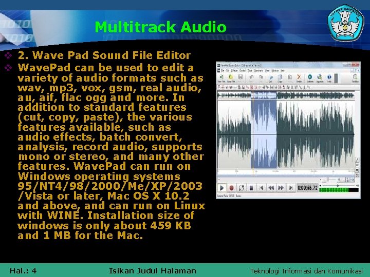 Multitrack Audio v 2. Wave Pad Sound File Editor v Wave. Pad can be